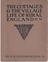 Front Cover, from The Cottages and the Village Life of Rural England published by Dent & Sons Limited, 1912